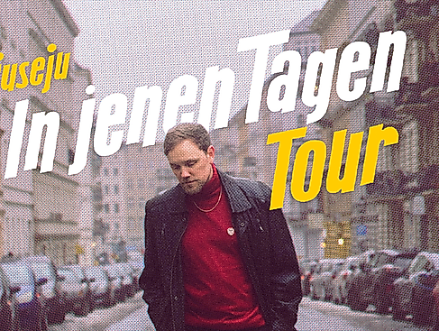 Juse Ju - In jenen Tagen Tour