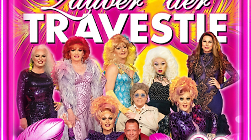 Zauber der Travestie - das Original - Die schräg schrille andere Revue