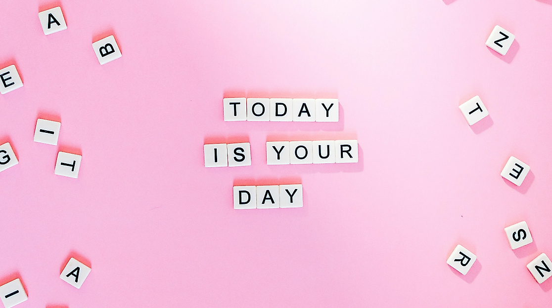 Today is your Day