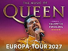 The Music Of Queen Live - Mit Valentin Findling - Europa-Tour 2027
