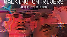 Walking on Rivers - Bright Screen, Red Eyes, Science Fiction Tour