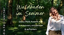 Naturerlebnis Waldbaden - Durchatmen, Entspannen & Auftanken