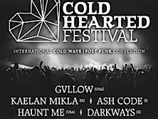 Cold Hearted Festival-Gvllow,Kaelan Mikla,Ash Code, Haunt Me,Darkways,Vioflesh