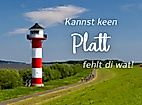 Kannste keen Platt, fehlt die watt!