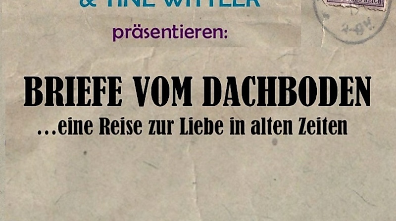 BRIEFE VOM DACHBODEN - …eine Reise zur Liebe in alten Zeiten