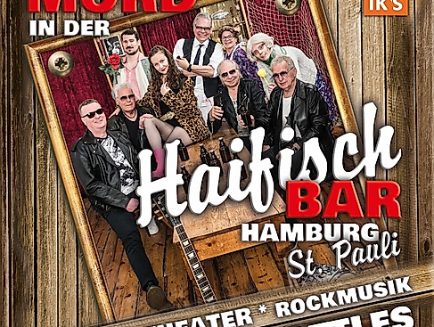 Mord in der Haifischbar St Pauli - Theater in 2 Teilen, Musik von The Rattles
