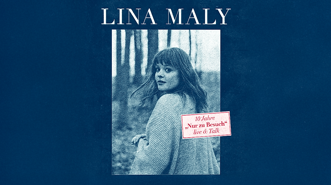 Lina Maly - 10 Jahre Nur zu Besuch