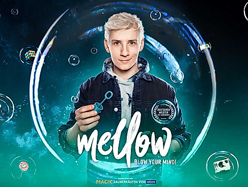 Mellow – Blow Your Mind! - Magie & Illusionen Live!