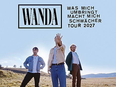 Wanda - Was mich umbringt macht mich schwächer Tour 2027
