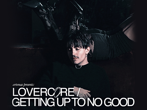 Artemas - Lovercore / Getting up to no good Tour