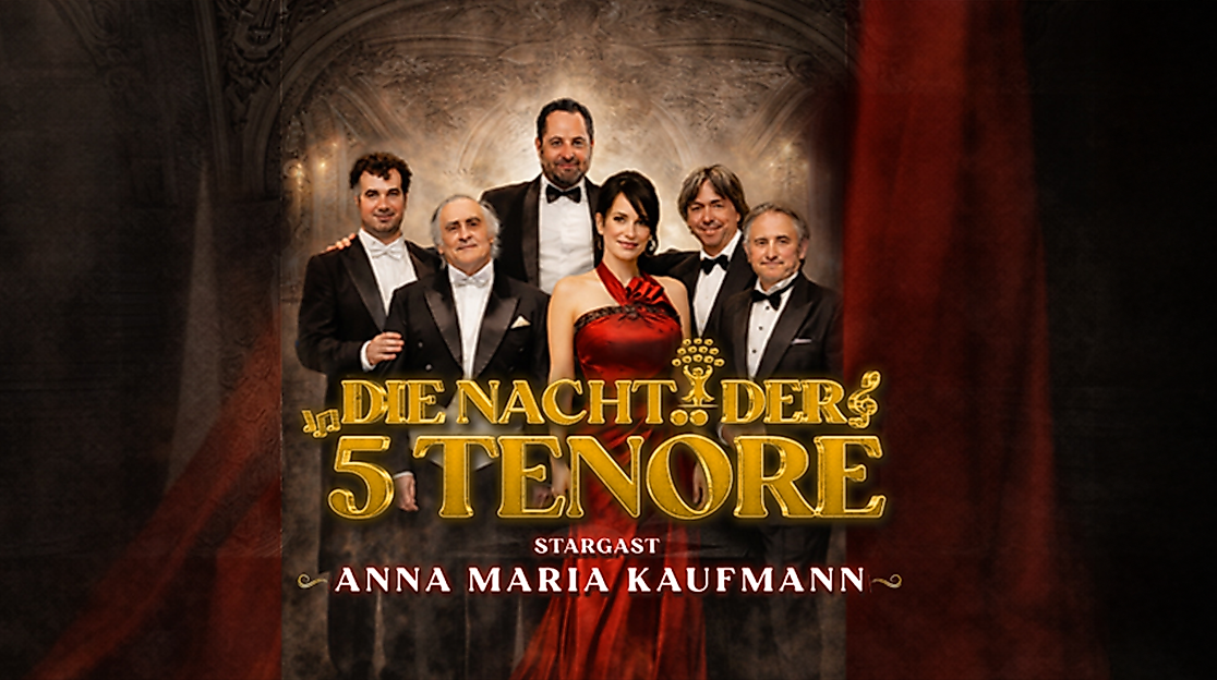 Die Nacht der 5 Tenöre mit Anna Maria Kaufmann