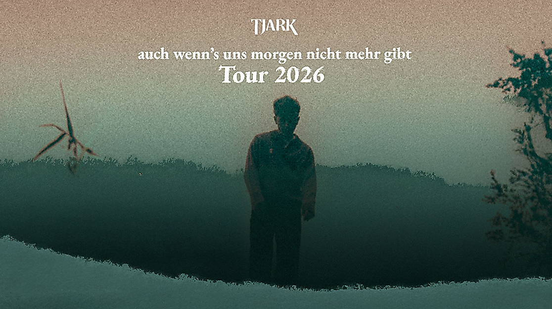 TJARK - auch wenn's uns morgen nicht mehr gibt Tour 2026