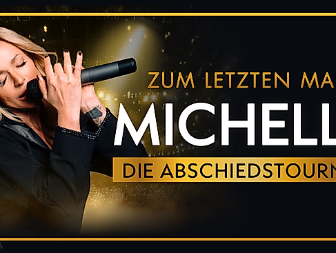 MICHELLE - Zum letzten Mal - Die Abschiedstournee 2026