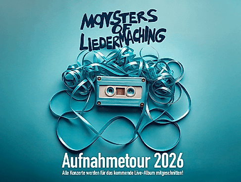 Monsters Of Liedermaching - Aufnahmetour 2026