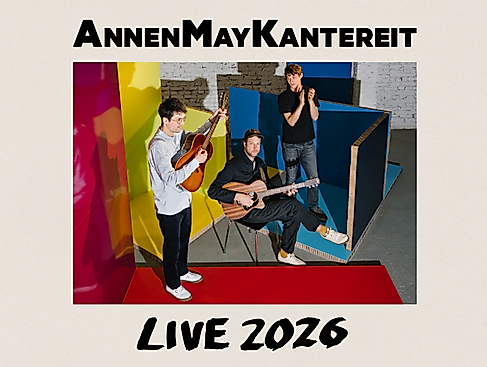 AnnenMayKantereit - Live 2026 | Zusatzshow
