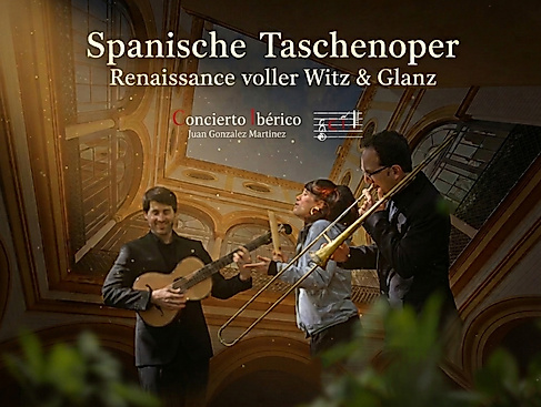 Spanische Taschenoper – Renaissance voller Witz & Glanz