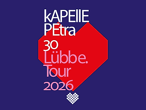 kAPELLE PETRA - 30 Jahre Lübbe Tour 2026