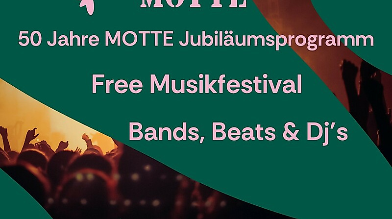 Free Musikfestival & DJ?s - 50 Jahre MOTTE