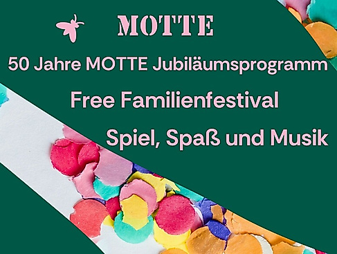 Kinder und Familienfest - 50 Jahre MOTTE