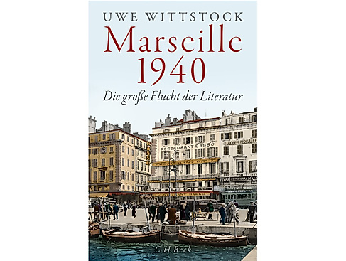 Uwe Wittstock: Marseille 1940