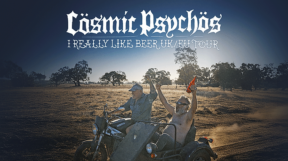 Cosmic Psychos - I Really Like Beer EU Tour