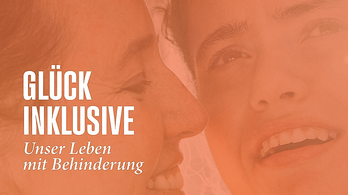 Ausstellung "Glück inklusive – Unser Leben mit Behinderung"