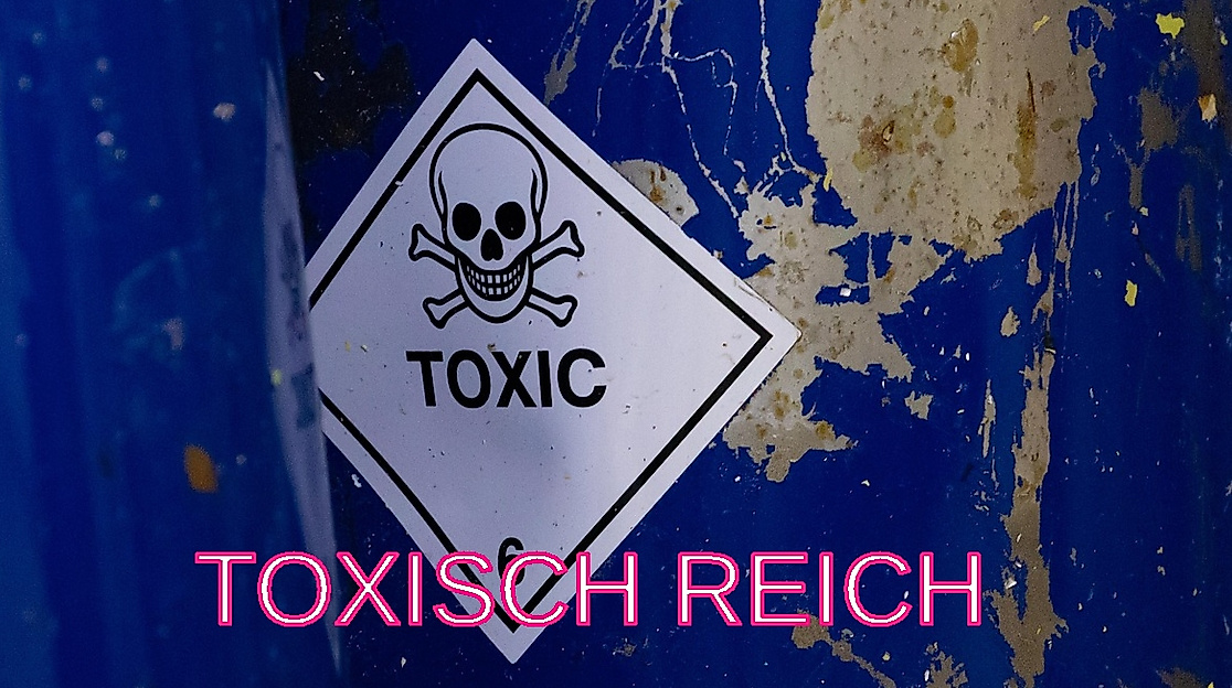 Toxisch Reich