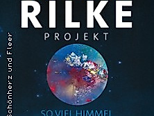 Rilke-Projekt "so viel Himmel" - 150 Jahre Rilke - die Jubiläumstour