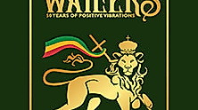 The Wailers - 50 Years of Positive Vibrations