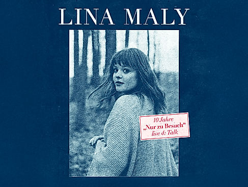 Lina Maly - 10 Jahre Nur zu Besuch