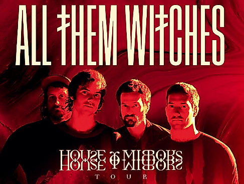 All Them Witches - House Of Mirrors Tour
