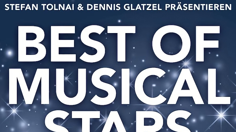 Best of Musical Stars - Erlebe die schönsten Musical-Hits mit deinen Stars