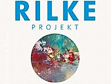 Rilke-Projekt „so viel Himmel“ - 150 Jahre Rilke - LIVE