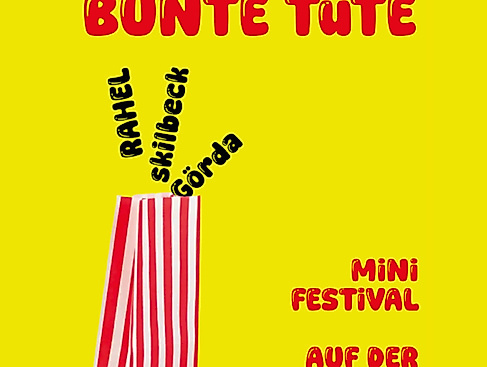 Görda, skilbeck, RAHEL BUNTE TÜTE - Ein Mini-Festival