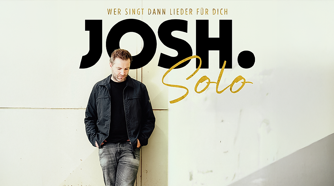 Josh. - Wer singt dann Lieder für dich - Solo Tour 2026
