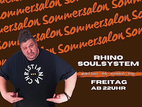 Sommersalon - Rhino Soulsystem - Freitag
