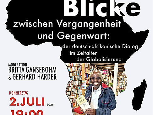 „Gekreuzte Blicke zwischen Vergangenheit und Gegenwart: der deutsch-afrikanische Dialog im Zeitalter der Globalisierung“