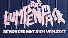 DAS LUMPENPACK - Bevor der Mut dich verlässt