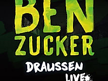 BEN ZUCKER - Draußen 2025