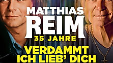 MATTHIAS REIM - VERDAMMT, ICH LIEB DICH! – Die Jubiläumstournee 2026