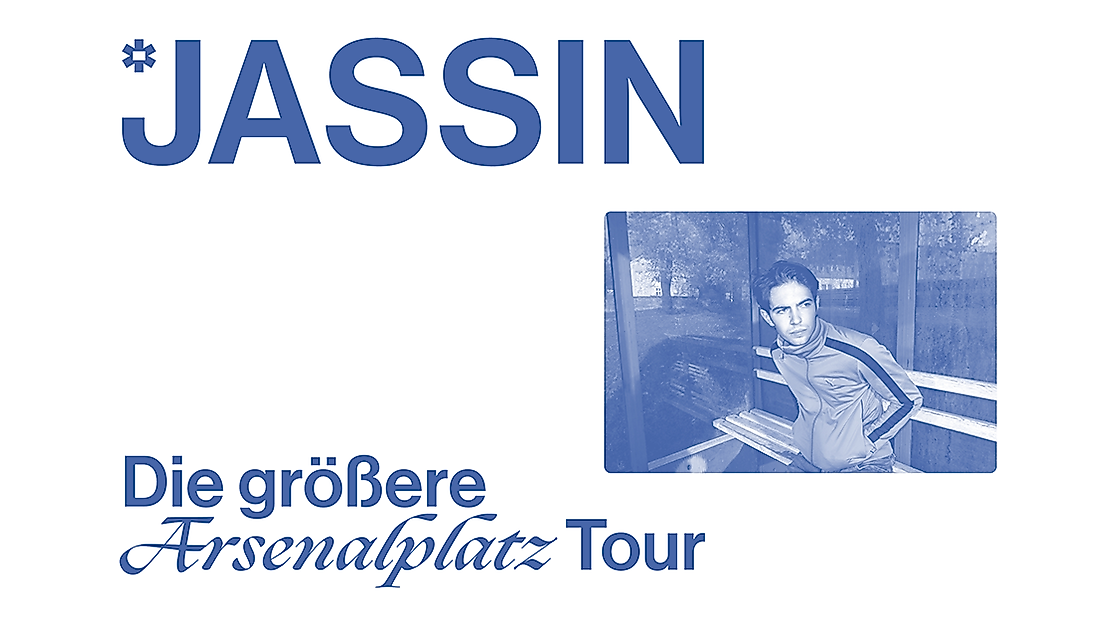 Jassin - Die größere Arsenalplatz Tour 2026