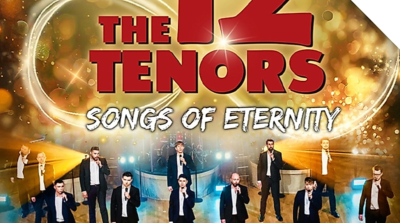 The 12 Tenors - Songs of Eternity