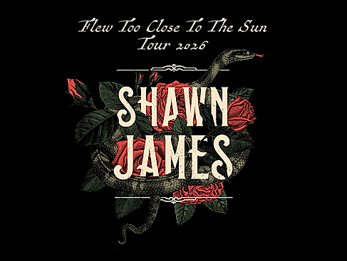 Shawn James - Flew Too Close To The Sun Tour 2026