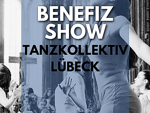 Glaube - Liebe - Tanz: Benefizshow des Tanzkollektiv Lübeck