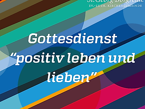 Gottesdienst "positiv leben und lieben"
