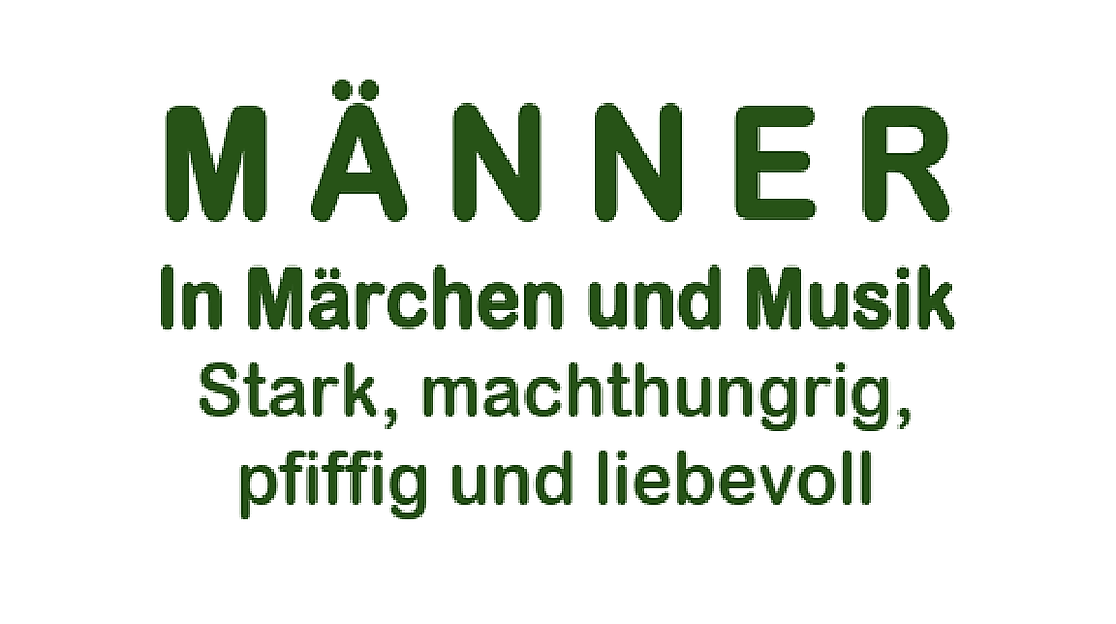 Märchen und Musik: Männer in Märchen und Musik