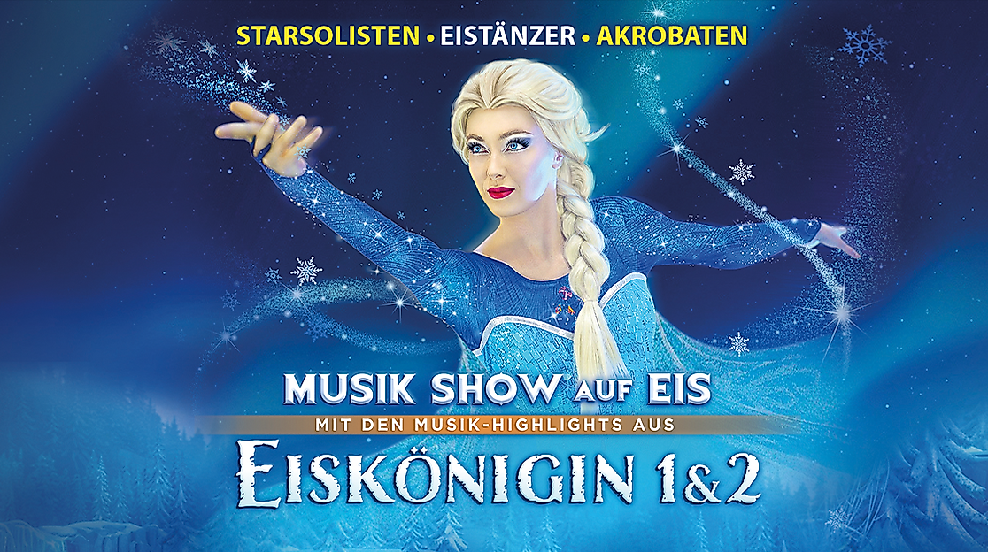 Eiskönigin 1 & 2 - Musik Show auf Eis