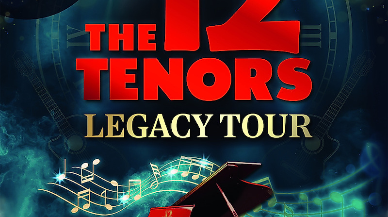 The 12 Tenors - Legacy Tour