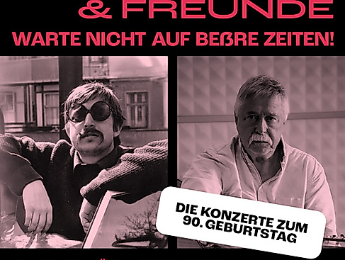 Wolf Biermann & Freunde - „Warte nicht auf beßre Zeiten – Die Jubiläumskonzerte zum 90. Geburtstag“