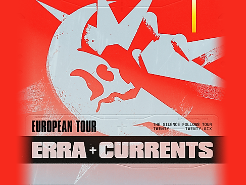 CURRENTS + ERRA - The Silence Follows Tour